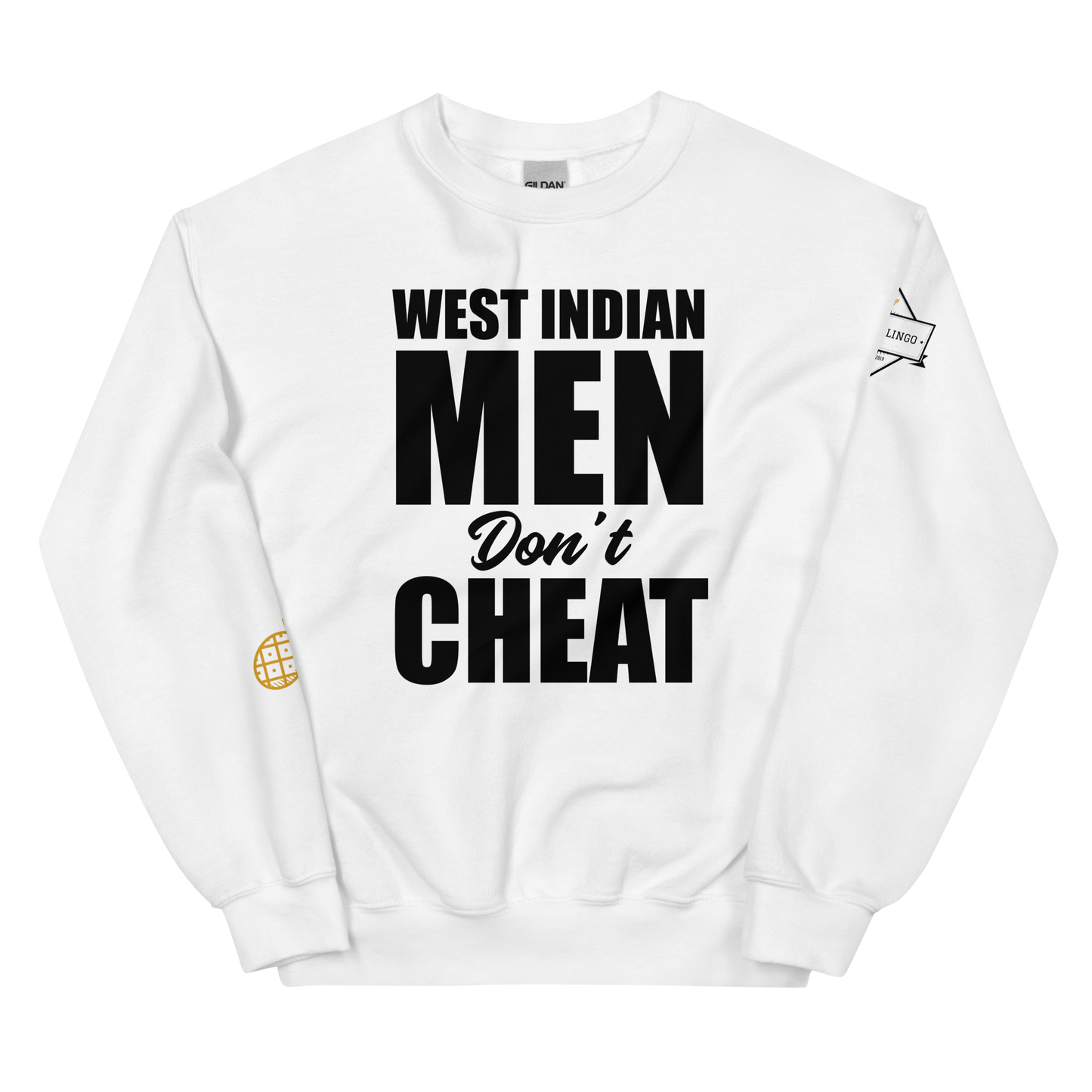 West Indian Men Don't Cheat Unisex Sweatshirt