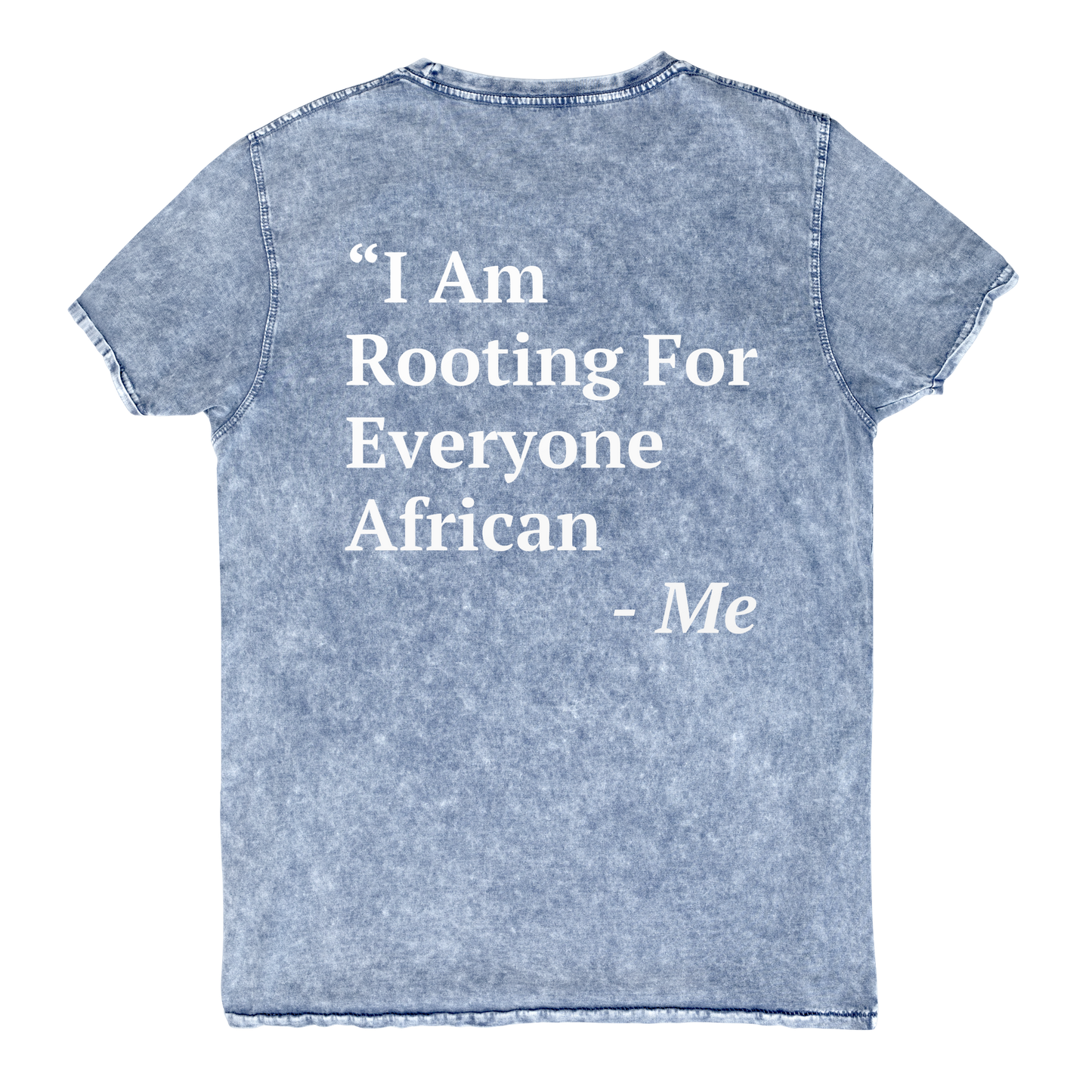 I Am Rooting: African Denim T-Shirt (Back)