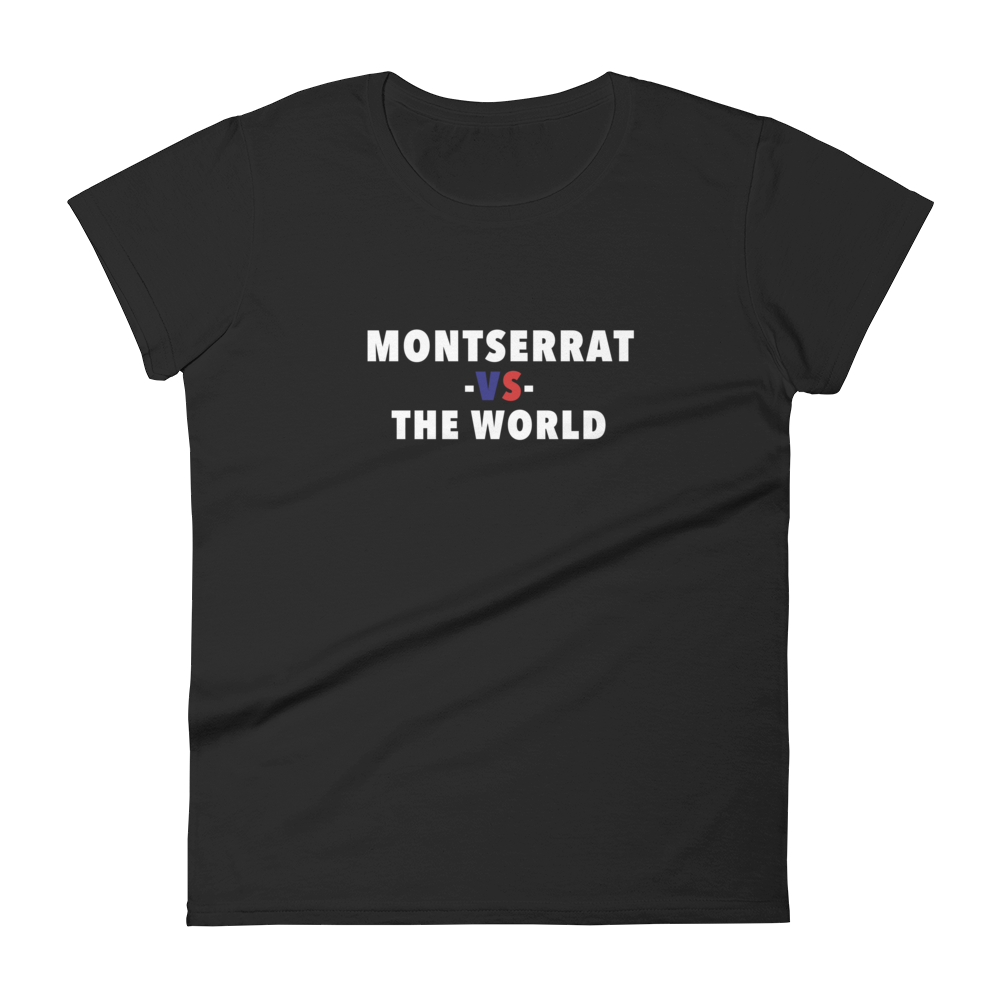 Montserrat -vs- The World Women's t-shirt