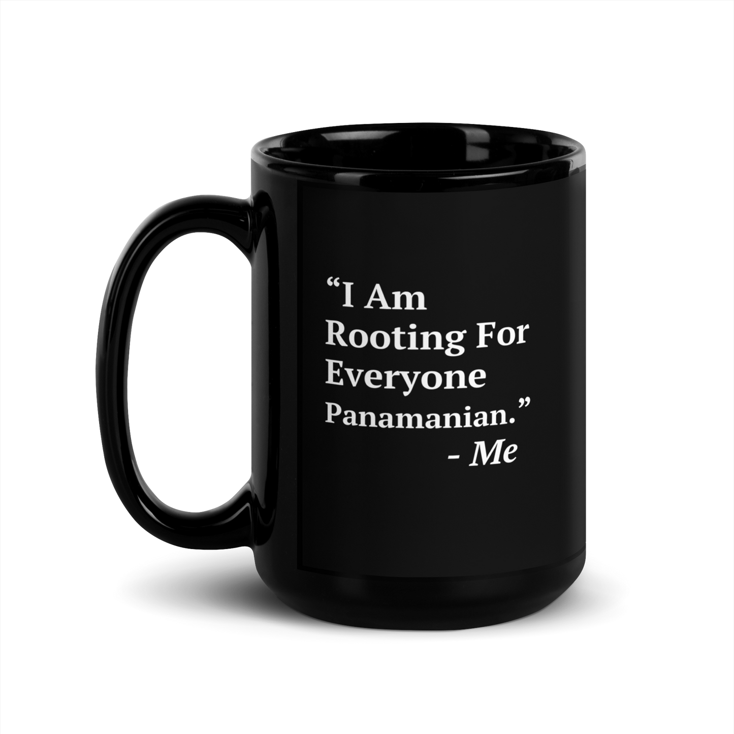 I Am Rooting: Panama Black Glossy Mug