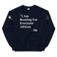 I Am Rooting: African Unisex Sweatshirt