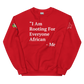 I Am Rooting: African Unisex Sweatshirt