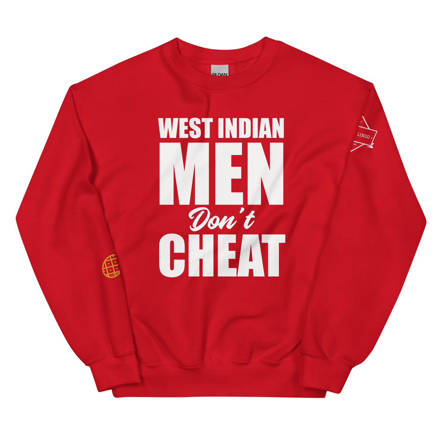 West Indian Men Don't Cheat Unisex Sweatshirt