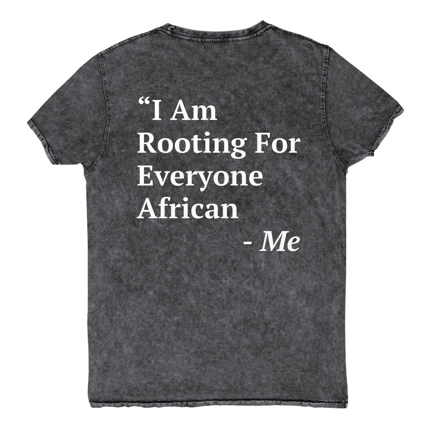 I Am Rooting: African Denim T-Shirt (Back)