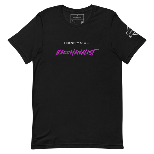 I Identify: Bacchanalist Unisex t-shirt