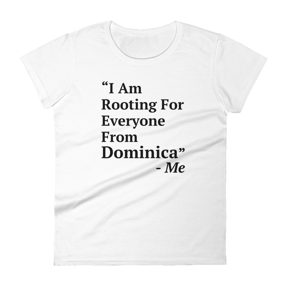 I Am Rooting: Dominica Women's t-shirt