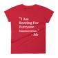 I Am Rooting: Montserrat Women's t-shirt