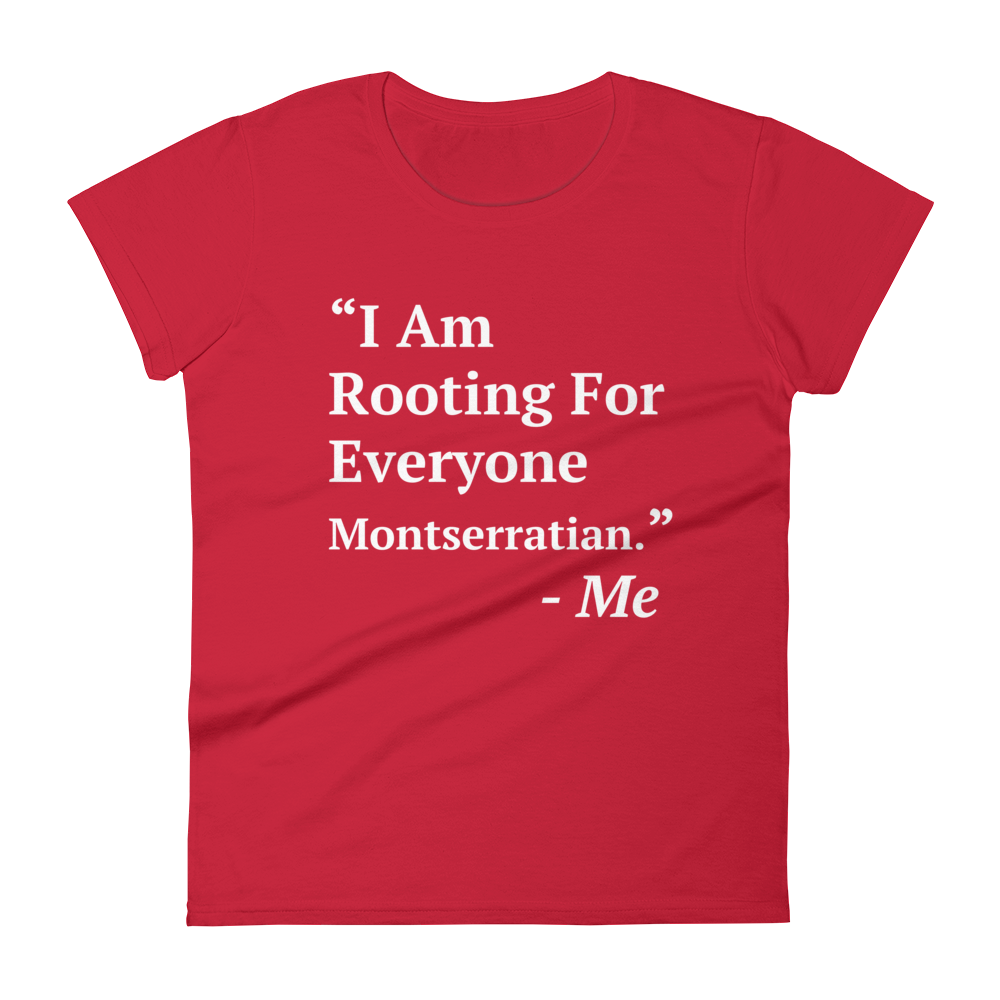 I Am Rooting: Montserrat Women's t-shirt