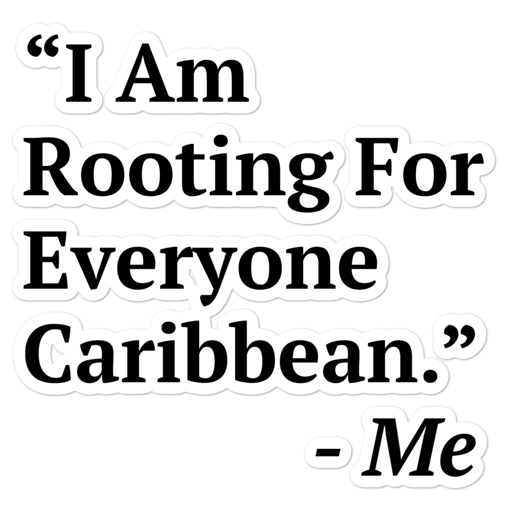 I Am Rooting: Caribbean Bubble-free stickers