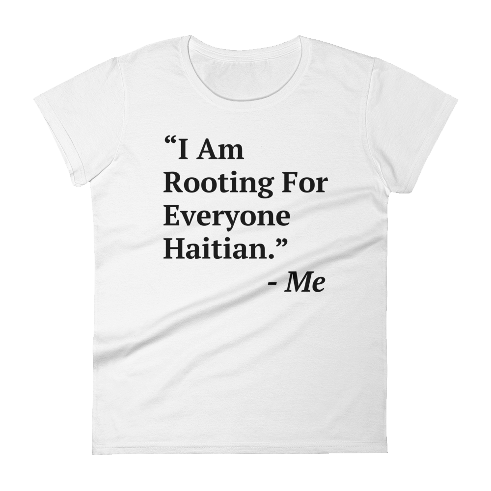 I Am Rooting: Haiti Women's t-shirt