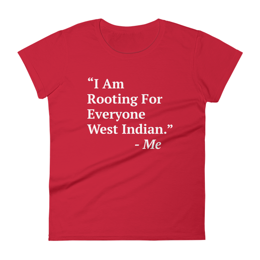 I Am Rooting: West Indian Women's t-shirt