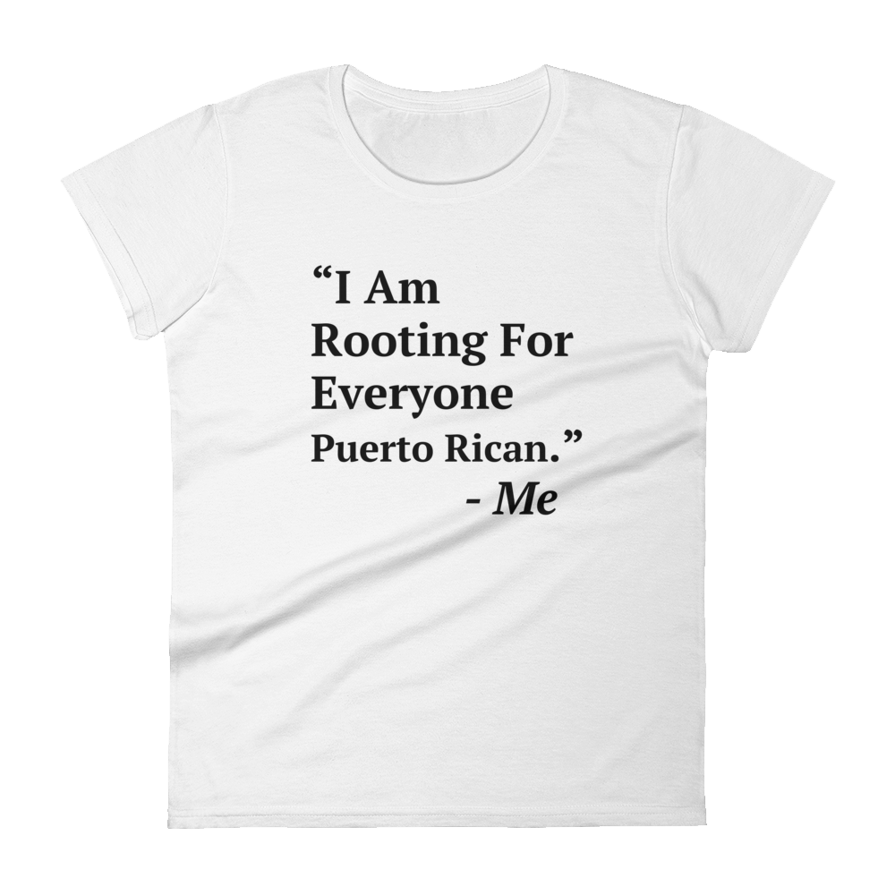 I Am Rooting: Puerto Rico Women's t-shirt