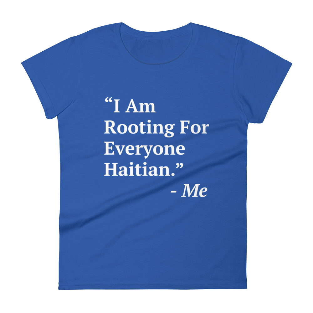 I Am Rooting: Haiti Women's t-shirt