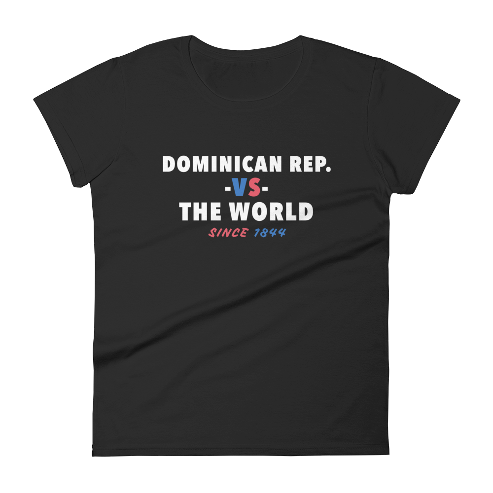 Dominican Republic -vs- The World Women's t-shirt
