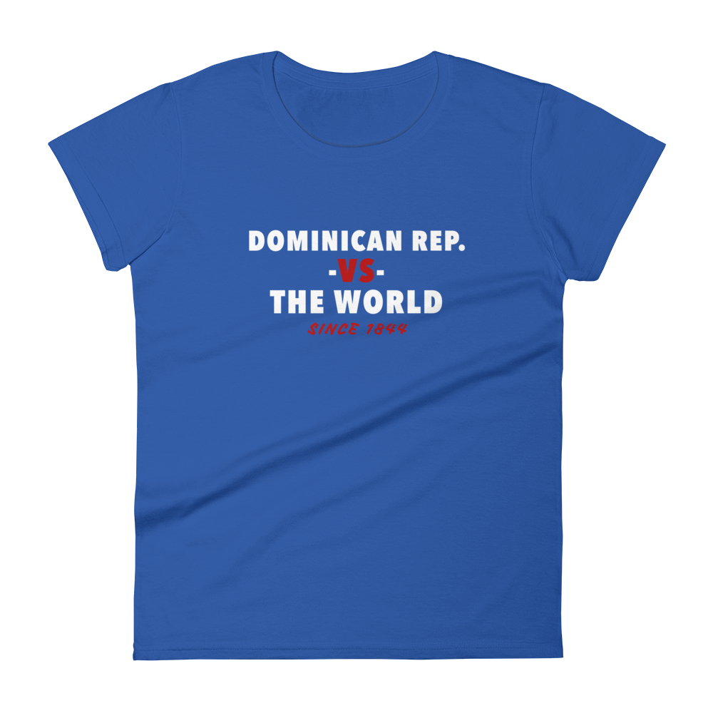 Dominican Republic -vs- The World Women's t-shirt