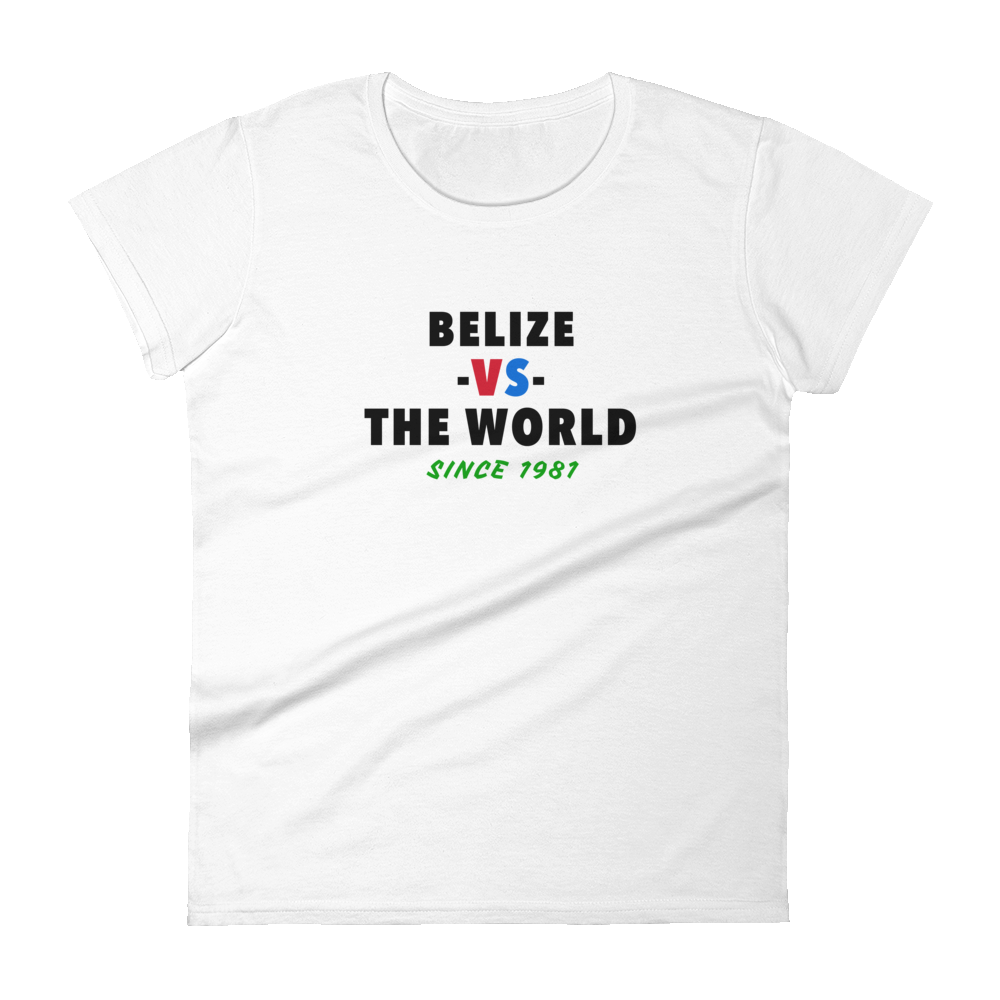 Belize -vs- The World Women's t-shirt