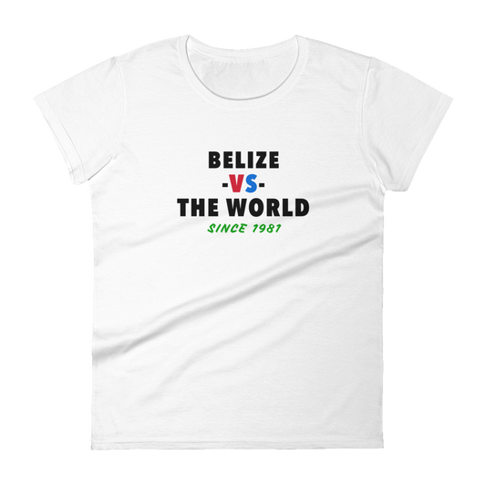 Belize -vs- The World Women's t-shirt
