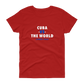 Cuba -vs- The World Women's t-shirt